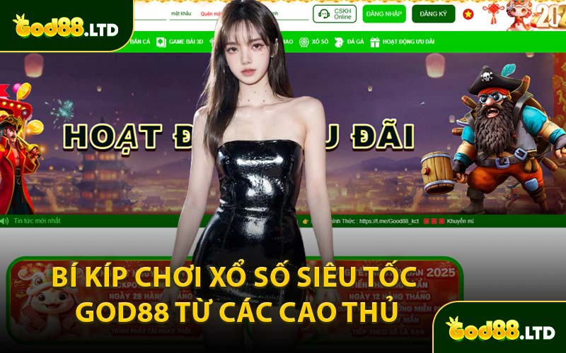 Bí Kíp Chơi Xổ Số Siêu Tốc God88 Từ Các Cao Thủ