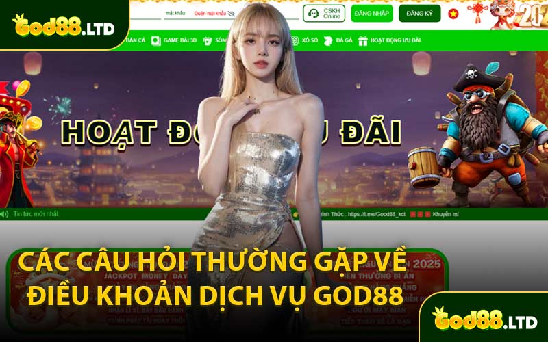 Các Câu Hỏi Thường Gặp Về Điều Khoản Dịch Vụ God88