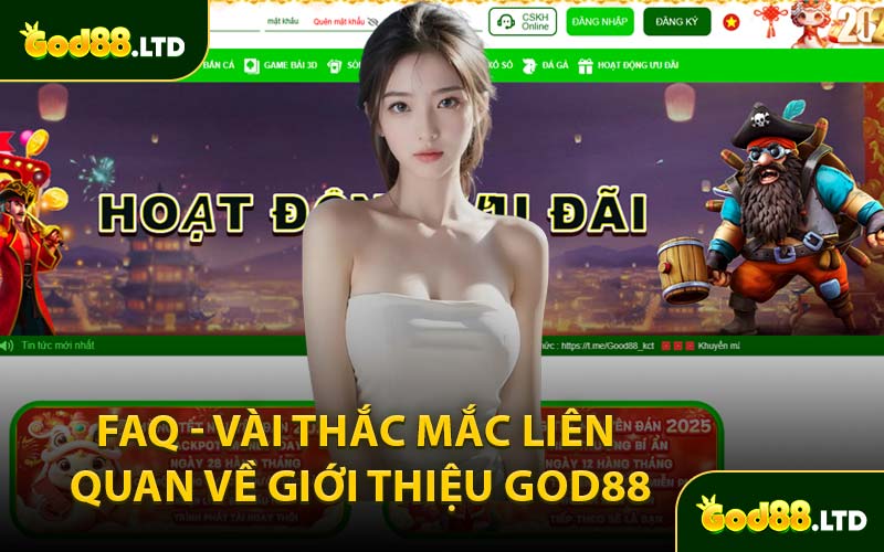 FAQ - Vài Thắc Mắc Liên Quan Về Giới Thiệu God88