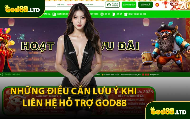 Những Điều Cần Lưu Ý Khi Liên Hệ Hỗ Trợ GOD88