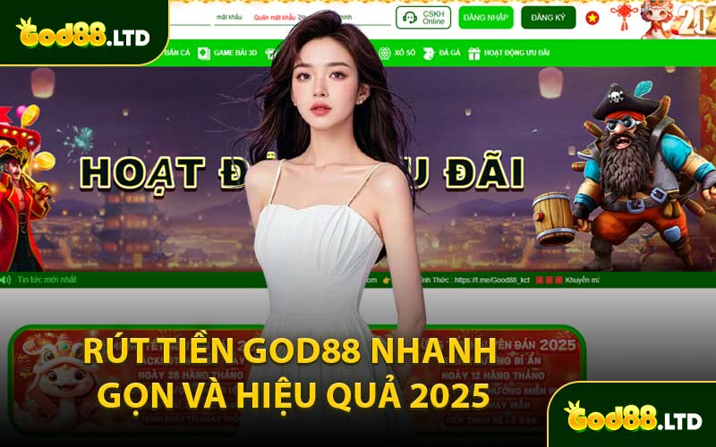 Rút Tiền GOD88 Nhanh Gọn Và Hiệu Quả 2025