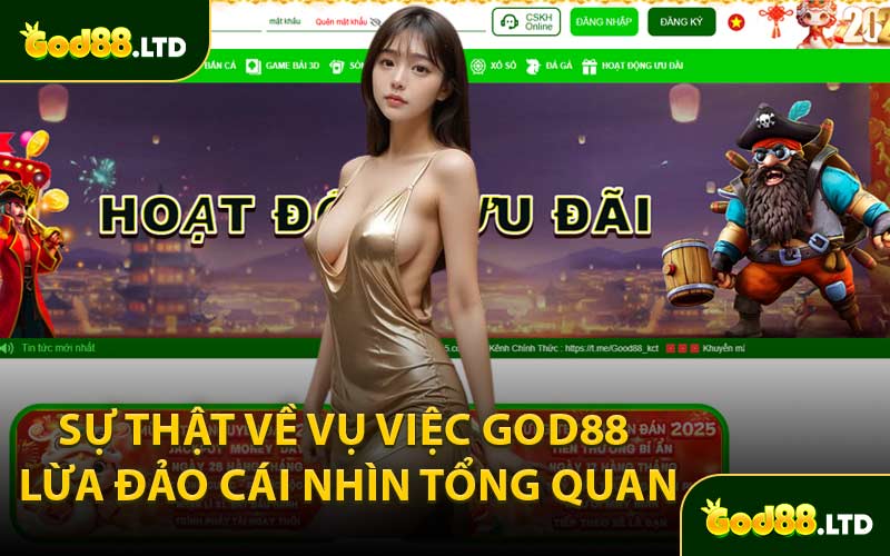 Sự Thật Về Vụ Việc GOD88 Lừa Đảo Cái Nhìn Tổng Quan