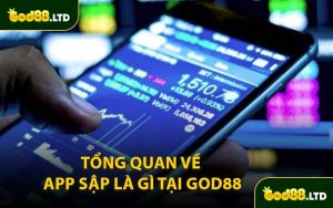 Tổng Quan Về App Sập Là Gì Tại God88