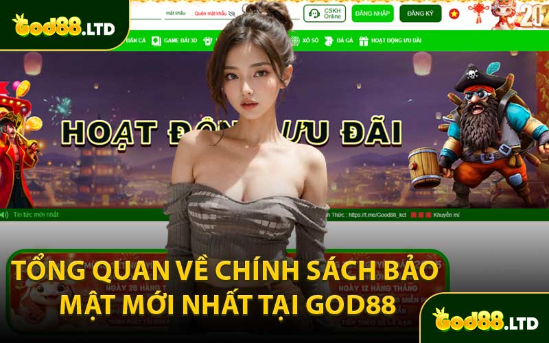 Tổng Quan Về Chính Sách Bảo Mật Mới Nhất Tại God88