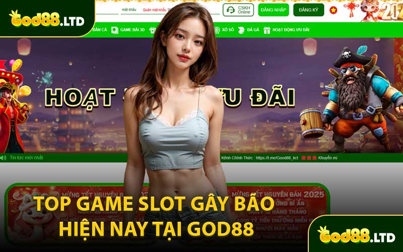 Top Game Slot Gây Bão Hiện Nay Tại God88
