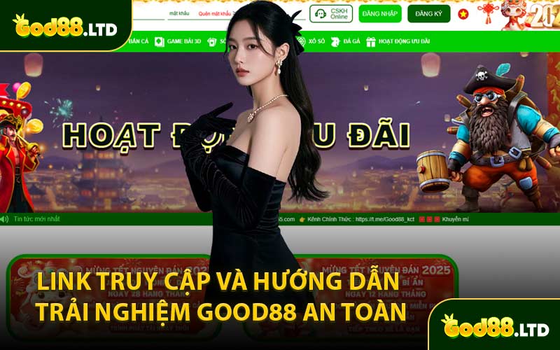 Link Truy Cập và Hướng Dẫn Trải Nghiệm GOOD88 An Toàn