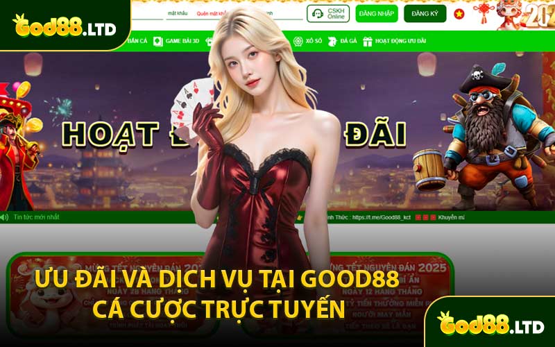 Ưu Đãi và Dịch Vụ Tại GOOD88 Cá Cược Trực Tuyến