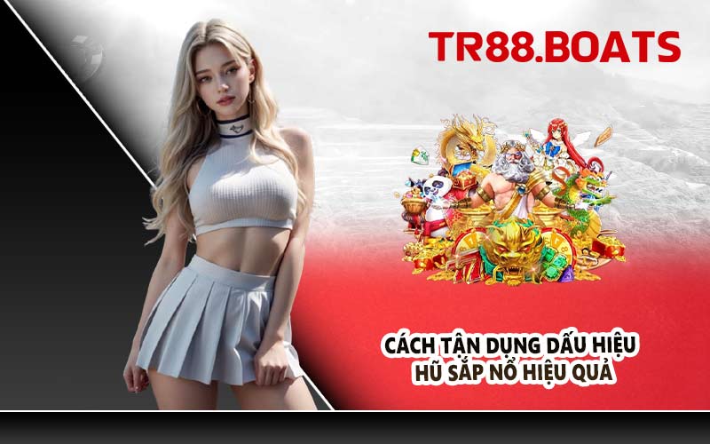 Cách Tận Dụng Dấu Hiệu Hũ Sắp Nổ Hiệu Quả